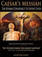 Watch Caesar\'s Messiah: The Roman Conspiracy to Invent Jesus Afdah