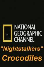 Watch National Geographic Wild Nightstalkers Crocodiles Afdah