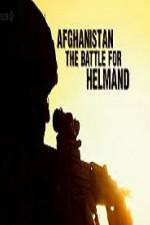 Watch Afghanistan The Battle For Helmand Afdah