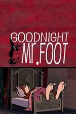 Watch Goodnight Mr. Foot Afdah