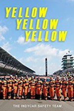 Watch Yellow Yellow Yellow: The Indycar Safety Team Afdah