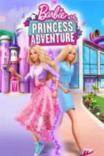 Watch Barbie Princess Adventure Afdah