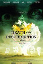 Watch The Death and Resurrection Show Afdah