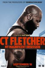 Watch CT Fletcher: My Magnificent Obsession Afdah