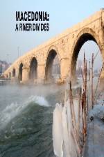 Watch Macedonia: A River Divides Afdah