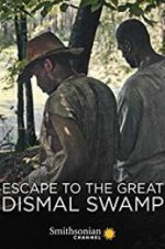 Watch Escape to the Great Dismal Swamp Afdah