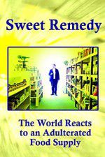 Watch Sweet Remedy The World Reacts to an Adulterated Food Supply Afdah