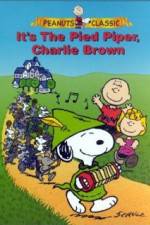 Watch Its the Pied Piper Charlie Brown Afdah