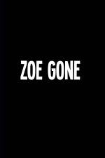 Watch Zoe Gone Afdah