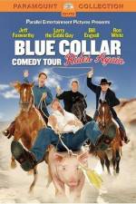 Watch Blue Collar Comedy Tour Rides Again Afdah