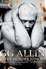 Watch GG Allin & the Murder Junkies - Raw, Brutal, Rough & Bloody Afdah