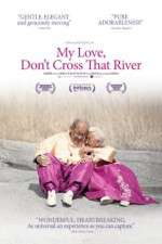 Watch My Love Dont Cross That River Afdah
