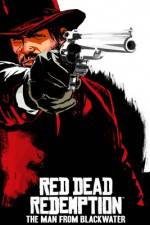 Watch Red Dead Redemption The Man from Blackwater Afdah