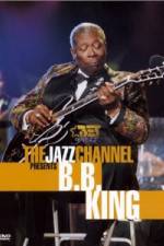 Watch The Jazz Channel Presents B.B. King Afdah