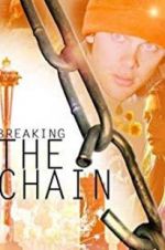 Watch Breaking the Chain Afdah