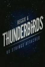 Watch Reggie and the Thunderbirds No Strings Attached Afdah