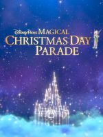 Watch Disney Parks Magical Christmas Day Parade Afdah