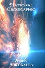 Watch National Geographic Alien Fireballs Afdah