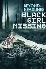 Watch Beyond the Headlines: Black Girl Missing (TV Special 2023) Afdah