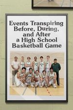 Watch Events Transpiring Before, During, and After a High School Basketball Game Afdah
