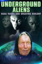 Watch Underground Alien, Baba Vanga and Quantum Biology Afdah