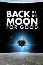 Watch Back to the Moon for Good Afdah