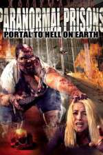 Watch Paranormal Prisons Portal to Hell on Earth Afdah