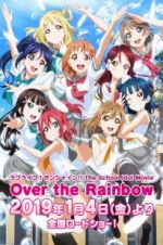 Watch Love Live! Sunshine!! The School Idol Movie: Over The Rainbow Afdah