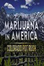 Watch Marijuana in America: Colorado Pot Rush Afdah