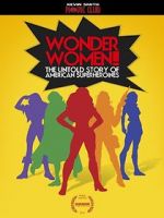 Watch Wonder Women! the Untold Story of American Superheroines Afdah