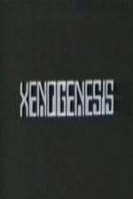 Watch Xenogenesis Afdah