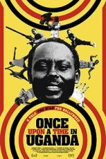 Watch Once Upon a Time in Uganda Afdah