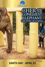 Watch Cher and the Loneliest Elephant Afdah