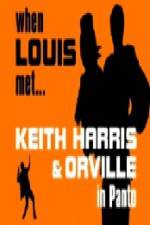 Watch When Louis Met Keith Harris and Orville Afdah
