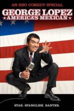 Watch George Lopez: America's Mexican Afdah