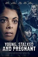 Watch Young, Stalked, and Pregnant Afdah