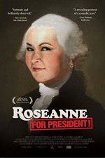 Watch Roseanne for President Afdah