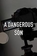 Watch A Dangerous Son Afdah