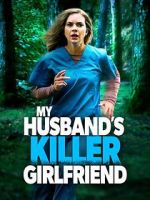 Watch My Husband\'s Killer Girlfriend Afdah