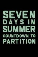 Watch Seven Days in Summer: Countdown to Partition Afdah