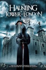 Watch The Haunting of the Tower of London Afdah
