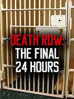 Watch Death Row: The Final 24 Hours (TV Short 2012) Afdah