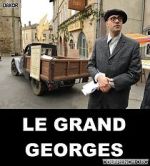 Watch Le grand Georges Afdah