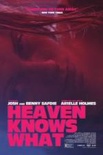 Watch Heaven Knows What Afdah