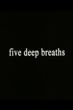 Watch Five Deep Breaths Afdah