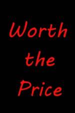 Watch Worth the Price Afdah