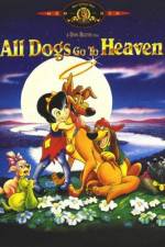 Watch All Dogs Go to Heaven Afdah