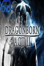 Watch Dragonborn Act II Afdah