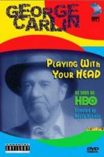 Watch George Carlin Playin' with Your Head Afdah