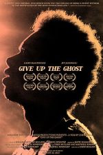 Watch Give Up the Ghost Afdah